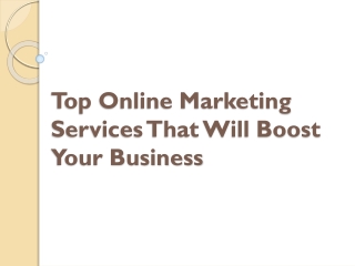 Top Online Marketing Services That Will Boost Your Business