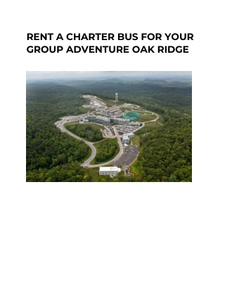 RENT A CHARTER BUS FOR YOUR GROUP ADVENTURE OAK RIDGE