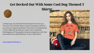 Get Decked Out With Some Cool Dog Themed T Shirts!