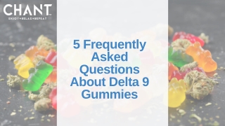 5 Frequently Asked Questions About Delta 9 Gummies