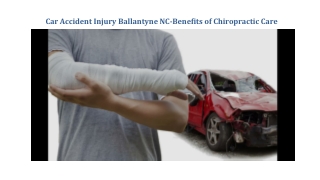 Car Accident Injury Ballantyne NC-Benefits of Chiropractic Care