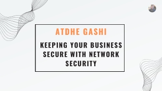 Atdhe Gashi - Network Security for Your Business