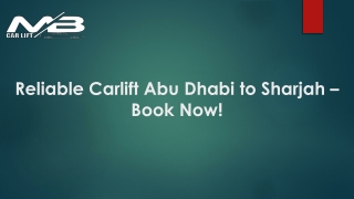 Reliable Carlift Abu Dhabi to Sharjah  Book Now