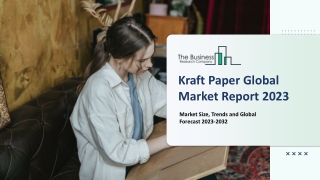 Global Kraft Paper Market Report By Size, Share And Forecast To 2023-2032