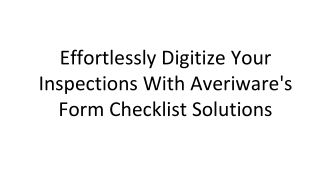 Effortlessly Digitize Your Inspections With Averiware's Form Checklist Solutions