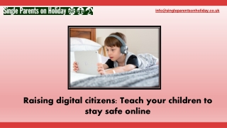Raising digital citizens Teach your children to stay safe online