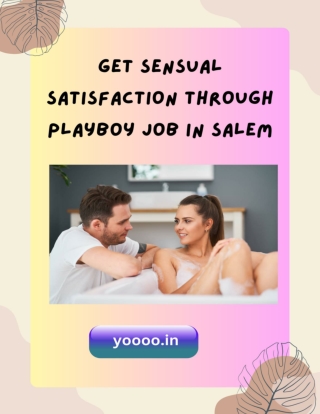 Get Sensual Satisfaction through playboy job in Salem