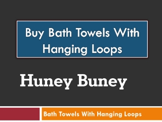 Buy Bath Towels With Hanging Loops