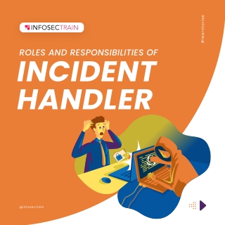 Roles and Responsibilities of Incident Handler