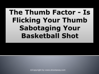 The Thumb Factor - Is Flicking Your Thumb Sabotaging Your Basketball Shot