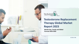 Testosterone Replacement Therapy Market Segments 2023-2032 | Size, Share