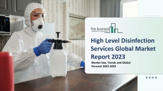 High Level Disinfection Services Market Research, Key Drivers And Trends