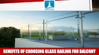 Benefits of Choosing Glass Railing for Balcony