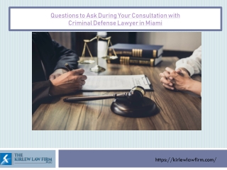 Questions to Ask During Your Consultation with Criminal Defense Lawyer in Miami