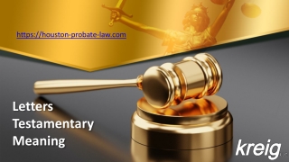 Letters Testamentary Meaning - Houston-probate-law.com