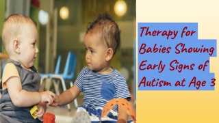 Therapy for Babies Showing Early Signs of Autism at Age 3