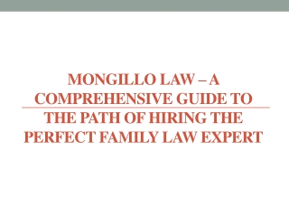 Mongillo Law – A Guide to the Path of Hiring the Perfect Family Law Expert