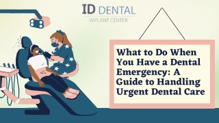 What to Do When You Have a Dental Emergency A Guide to Handling Urgent Dental Care