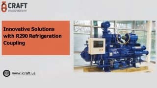 Innovative Solutions with R290 Refrigeration Coupling - Craft Group