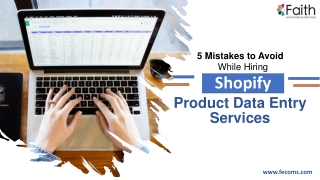 5 Mistakes to Avoid While Hiring Shopify Product Data Entry Services
