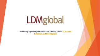 Protecting Against Cybercrime: LDM Global's Use of AI in Fraud Detection and Inv