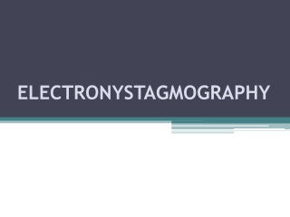 ELECTRONYSTAGMOGRAPHY