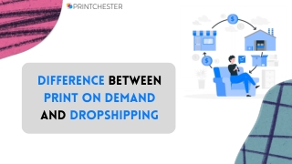 Print On Demand vs Dropshipping - Know The Difference