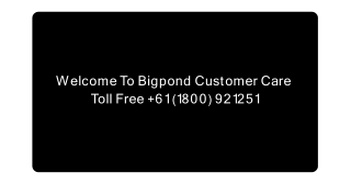 61 (1800) 921251 Bigpond Helpline Number