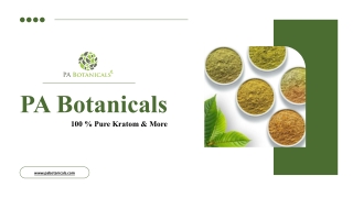 PA Botanicals - 100 % Pure Kratom & More