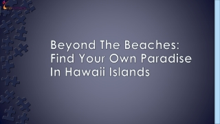 Find Your Own Paradise In Hawaii Islands