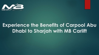 Experience the Benefits of Carpool Abu Dhabi to Sharjah with MB Carlift