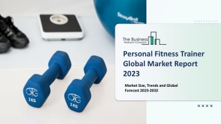 Personal Fitness Trainer Market - Growth, Strategy Analysis, And Forecast 2032