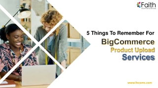 5 Things To Remember For BigCommerce Product Upload Services