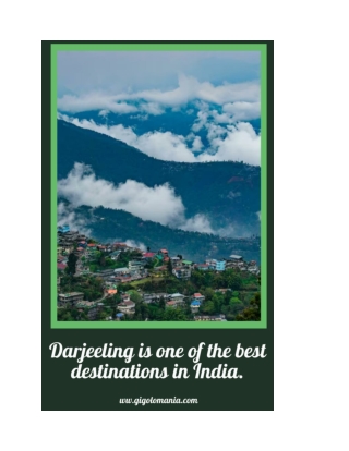 Darjeeling is one of the best destinations in India.