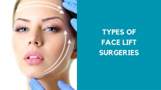 TYPES OF FACE LIFT SURGERIES