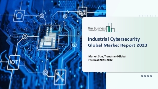 Industrial Cybersecurity Market Growth Rate, Key Trends And Forecast To 2032