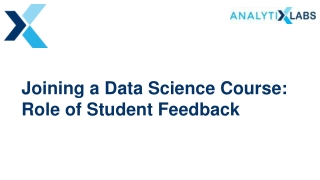 Joining a Data Science Course Role of Student Feedback