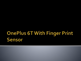 OnePlus 6T With Finger Print Sensor