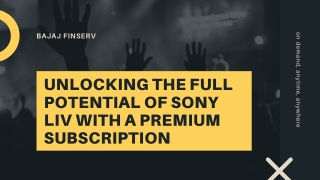Unlocking the Full Potential of Sony Liv with a Premium Subscription