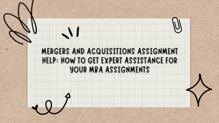 Mergers and Acquisitions Assignment Help How to Get Expert Assistance for Your MBA Assignments