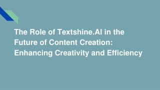 The Role of Textshine.AI in the Future of Content Creation_ Enhancing Creativity and Efficiency