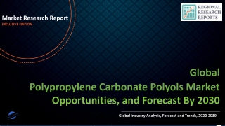 Polypropylene Carbonate Polyols Market Expected to Expand at a Steady 2022-2030