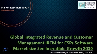 Integrated Revenue and Customer Management IRCM for CSPs Software Market size See Incredible Growth 2030