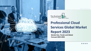 Professional Cloud Services Market Key Trends, Analysis And Strategies 2023-2032