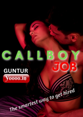 Join a call boy job in Guntur for female’s physical needs
