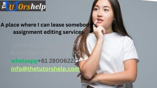 A place where I can lease somebody's assignment editing services