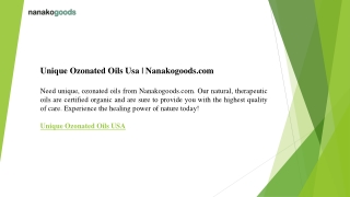 Unique Ozonated Oils Usa  Nanakogoods.com