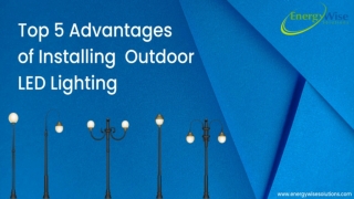 Top 5 Advantages of Installing Outdoor LED Lighting