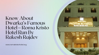 Know About Dwarka’s Famous Hotel – Roma Kristo Hotel Run By Rakesh Rajdev