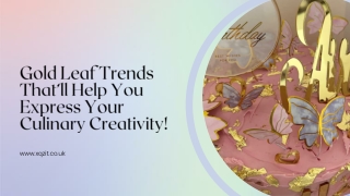 Gold Leaf Trends That’ll Help You Express Your Culinary Creativity!